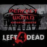 Perfect World เซ็นสัญญาคว้าสิทธิ์เป็นผู้ให้บริการเกมใหม่จากผู้สร้าง Left 4 Dead