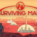 Surviving Mars เกมสร้างอณานิคมใหม่บนดาวอังคาร จากผู้สร้าง Tropico